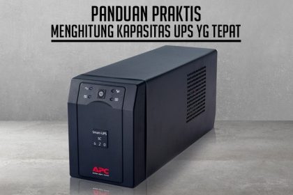 panduan menghitung kapasitas UPS