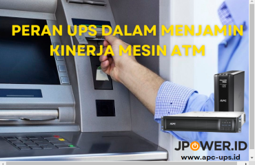 Peran UPS Dalam Menjamin Kinerja Mesin ATM Seluruh Indonesia